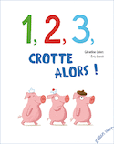 1 2 3 crotte alors !